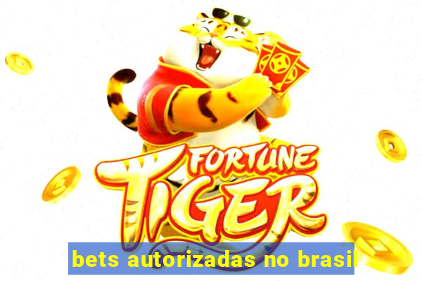 bets autorizadas no brasil